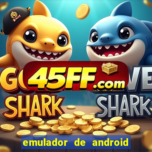 emulador de android para pc fraco